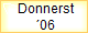  Donnerst
 06