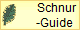      Schnur
    -Guide